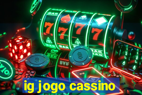 ig jogo cassino